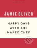 Kniha: Happy Days with the Naked Chef (Jamie Oliver). Penguin Books, 2019