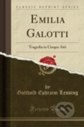 Kniha: Emilia Galotti (Gotthold Ephraim Lessing). Forgotten Books, 2018
