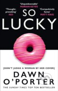 Kniha: So Lucky (Dawn O’Porter). HarperCollins, 2020