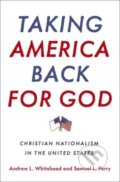 Kniha: Taking America Back for God (Andrew L. Whitehead a Samuel L. Perry). Oxford University Press, 2020