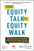Kniha: From Equity Talk to Equity Walk (Estela Mara Bensimon, Tia Brown McNair a Lindsey Malcom-Piqueux). Jossey Bass, 2020