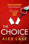 Kniha: The Choice (Alex Lake). HarperCollins, 2020