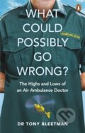 Kniha: What Could Possibly Go Wrong? (Dr Tony Bleetman). Ebury Publishing, 2019