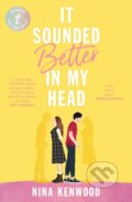 Kniha: It Sounded Better In My Head (Nina Kenwood). Text Publishing, 2020