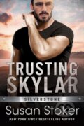 Kniha: Trusting Skylar (Susan Stoker). , 2020