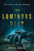 Kniha: The Luminous Dead (Caitlin Starling). HarperCollins, 2019