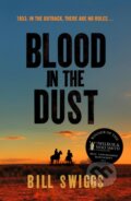Kniha: Blood in the Dust (Bill Swiggs). Zaffre, 2019