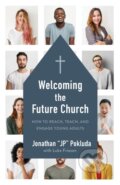 Kniha: Welcoming the Future Church (Jonathan Pokluda). Baker Books, 2020