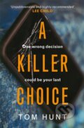 Kniha: A Killer Choice (Tom Hunt). Orion, 2019