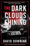 Kniha: The Dark Clouds Shining (David Downing). Soho Press, 2019