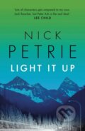 Kniha: Light It Up (Nick Petrie). Head of Zeus, 2018