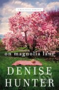 Kniha: On Magnolia Lane (Denise Hunter). Thomas Nelson Publishers, 2018