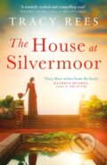 Kniha: House at Silvermoor, The (Tracy Rees). Quercus, 2020