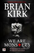 Kniha: We Are Monsters (Brian Kirk). , 2020