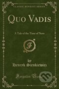 Kniha: Quo Vadis (Henryk Sienkiewicz). Forgotten Books, 2018