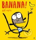 Kniha: Banana (Ed Vere). Puffin Books, 2018