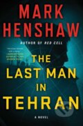 Kniha: Last Man in Tehran (Mark Henshaw). Gallery Books, 2018