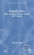 Kniha: Linguistic Justice (April Baker-Bell). Routledge, 2020