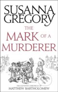 Kniha: The Mark Of A Murderer (Susanna Gregory). Sphere, 2018