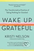 Kniha: Wake Up Grateful (Kristi Nelson). Storey Publishing, 2020