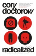 Kniha: Radicalized (Cory Doctorow). Tor Books, 2020