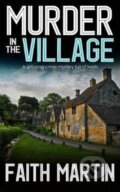 Kniha: Murder in the Village (Faith Martin). , 2020