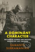 Kniha: A Dominant Character (Samanth Subramanian). Atlantic Books, 2020