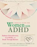 Kniha: A Radical Guide for Women with ADHD (Sari Solden). New Harbinger Publications, 2019