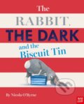 Kniha: The Rabbit, the Dark and the Biscuit Tin (Nicola O'Byrne). Nosy Crow, 2019