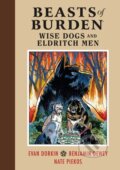 Kniha: Beasts of Burden: Wise Dogs and Eldritch Men (Evan Dorkin). , 2019