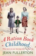 Kniha: A Ration Book Childhood (Jean Fullerton). Corvus, 2019