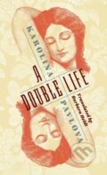 Kniha: A Double Life (Karolina Pavlova). Columbia University Press, 2019