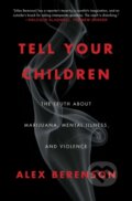 Kniha: Tell Your Children (Alex Berenson). Free Press, 2020