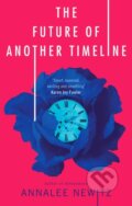 Kniha: The Future of Another Timeline (Annalee Newitz). Orbit, 2019