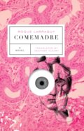 Kniha: Comemadre (Roque Larraquy). , 2018