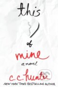 Kniha: This Heart of Mine (C. C. Hunter). Wednesday Books, 2019