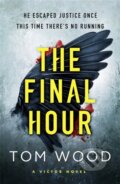 Kniha: The Final Hour (Tom Wood). Sphere, 2018