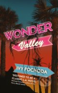 Kniha: Wonder Valley (Ivy Pochoda). The Indigo Press, 2018