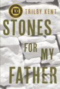 Kniha: Stones for My Father (Trilby Kent). Prentice Hall, 2018