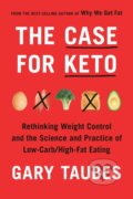 Kniha: The Case for Keto (Gary Taubes). Alfred A. Knopf, 2020