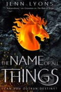 Kniha: The Name of All Things (Jenn Lyons). Tor, 2020