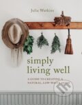 Kniha: Simply Living Well (Julia Watkins). Hardie Grant, 2020