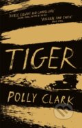 Kniha: Tiger (N/a Polly Clark). Riverrun, 2020