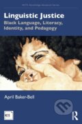 Kniha: Linguistic Justice (April Baker-Bell). Routledge, 2020