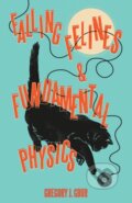 Kniha: Falling Felines and Fundamental Physics (Gregory J. Gbur). Yale University Press, 2019