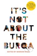 Kniha: It's Not About the Burqa (Mariam Khan). Picador, 2020