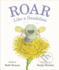 Kniha: Roar Like a Dandelion (Ruth Krauss). HarperCollins, 2019