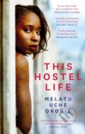 Kniha: This Hostel Life (Melatu Uche Okorie). Virago, 2019