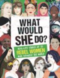 Kniha: What Would SHE Do? (Kay Woodward). Welbeck, 2019