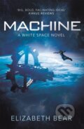 Kniha: Machine (Elizabeth Bear). Gollancz, 2021